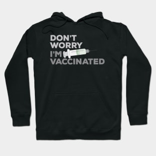 Don't Worry I'm Vaccinated Hoodie